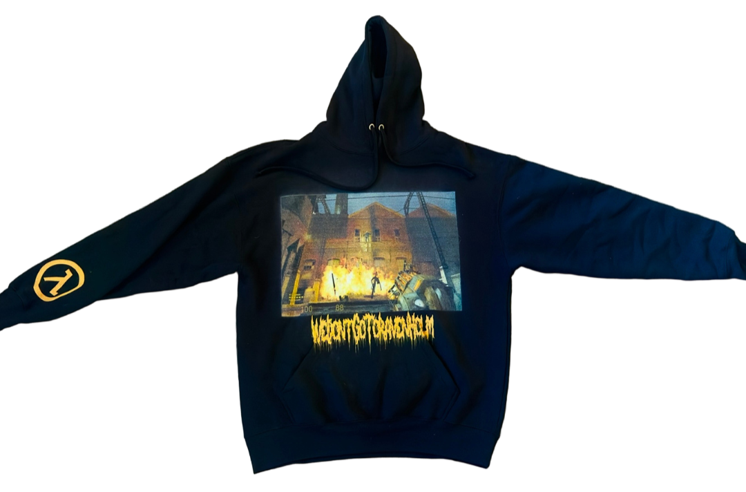 "we dont go to ravenholm" hoodie